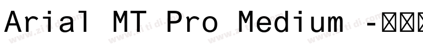 Arial MT Pro Medium 字体转换